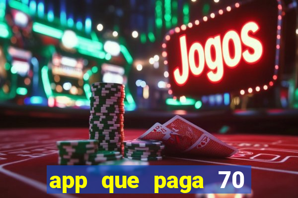 app que paga 70 reais para se cadastrar 2023